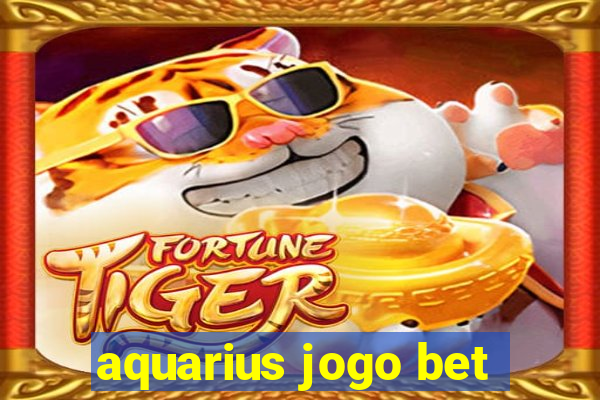 aquarius jogo bet